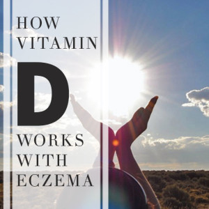 How Vitamin D works with Eczema