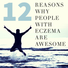 12 Reasons why people with Eczema are Awesome