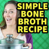 Bone Broth Recipe – Super Simple!