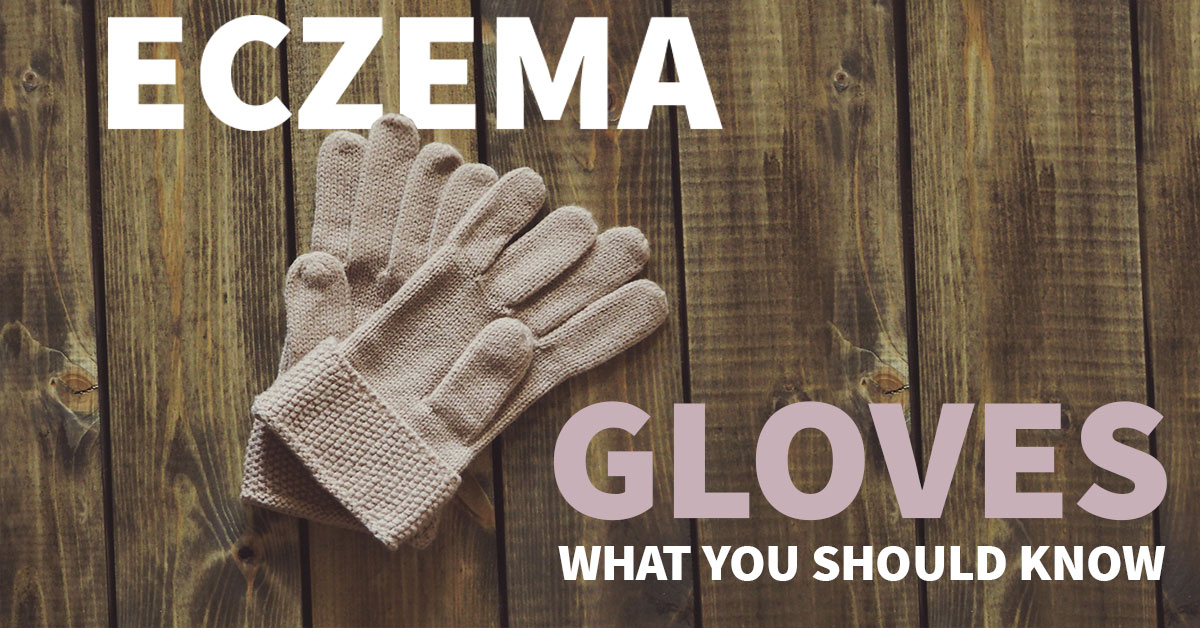 Eczema Gloves Everything You Need To Know